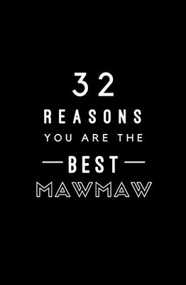 32 Reasons You Are The Best Mawmaw: Fill In Prompted Memory Book