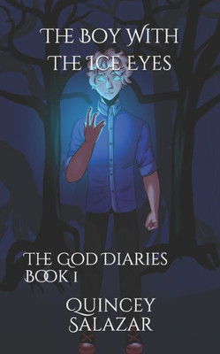 The Boy With The Ice Eyes : The God Diaries