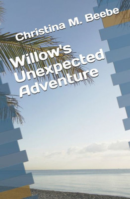 Willow'S Unexpected Adventure