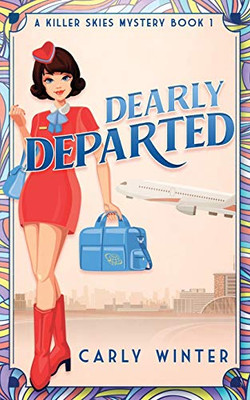 Dearly Departed: A 1960s Cozy Mystery (Killer Skies)