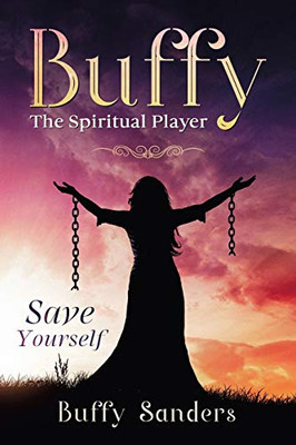 Buffy the Spiritual Player: Save Yourself - Paperback