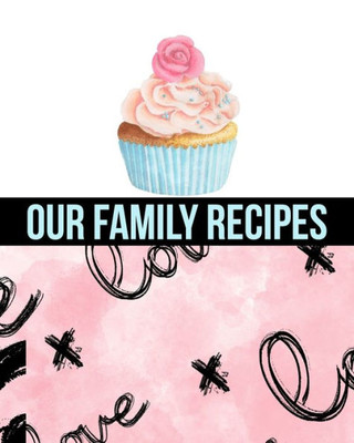 Our Family Recipes Write In Cookbook : Sweet Treats