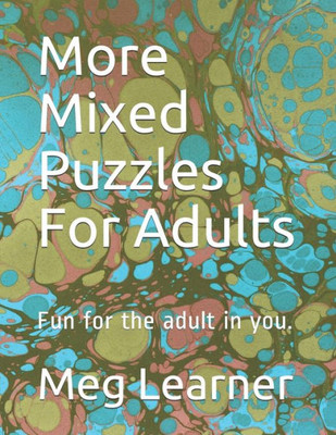 More Mixed Puzzles For Adults : Fun For The Adult In You.