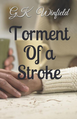 Torment Of A Stroke