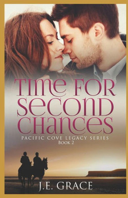 Time For Second Chances : Pacific Cove Legacy Series