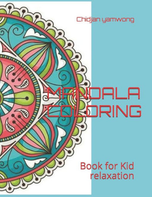 Mandala Coloring : Book For Kid Relaxation