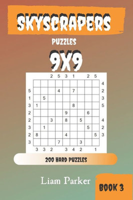 Skyscrapers Puzzles - 200 Hard Puzzles 9X9