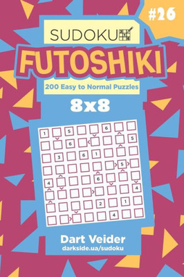 Sudoku Futoshiki - 200 Easy To Normal Puzzles 8X8