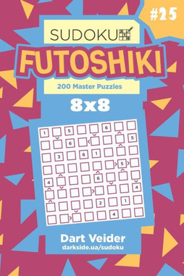 Sudoku Futoshiki - 200 Master Puzzles 8X8