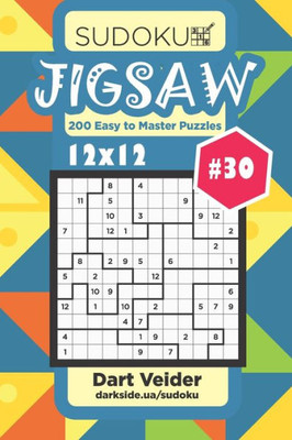 Sudoku Jigsaw - 200 Easy To Master Puzzles 12X12