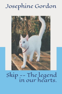 Skip - The Legend In Our Hearts. : Skip - The Legend In Our Hearts