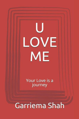 U Love Me : Your Love Is A Journey