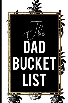 The Dad Bucket List : Black And White Pineapple Bucket List