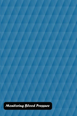 Monitoring Blood Pressure : Abstract Blue Geometric Hexagons Cover