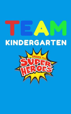 Team Kindergarten Heroes : Calling Superheroes