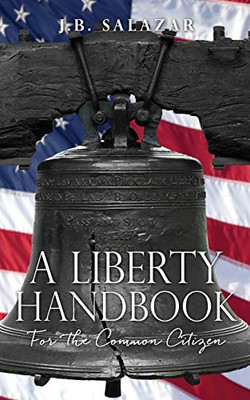 A Liberty Handbook: For the Common Citizen - Paperback