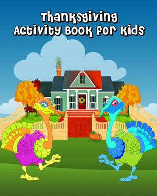 Thanksgiving Activity Book For Kids : Coloring, Mazes, Find 2 Same Pictures!