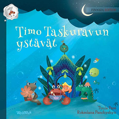 Timo Taskuravun ystävät: Finnish Edition of "Colin the Crab's Friends" (Mini Colin the Crab Mini 3-6)