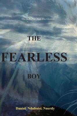 The Fearless Boy : The Detractor And The Glutton