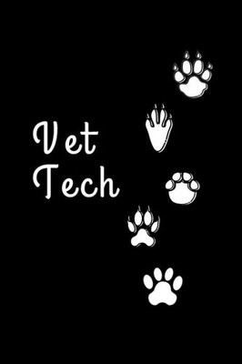 Vet Tech : Gifts For Veterinary Technicians & Animal Rescue Heroes - Paw Prints Cover Design - Appreciation Gift For Vet Techs