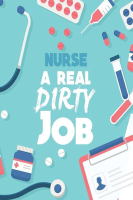 Nurse A Real Dirty Job