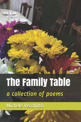 The Family Table : A Collection Of Poems