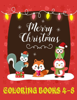 Merry Christmas Coloring Books 4-8 : The Best Christmas Stocking Stuffers Gift Idea For Girls Ages 4-8 Year Olds Girl Gifts Cute Christmas Coloring Pages