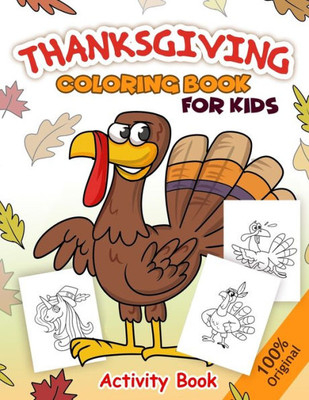 Thanksgiving Coloring Book For Kids : Coloring Book, Word Puzzles, Maze, Dot To Dot, And More .. Ages 4-8 (Thanksgiving Activity Book).