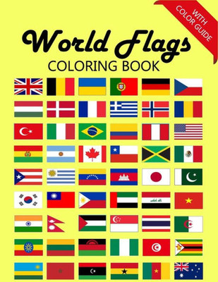 World Flags Coloring Book : Awesome Book For Kids To Learn About Flags And Geography - Flags With Color Guides And Brief Introductions About The Countries