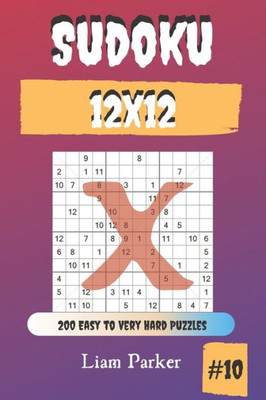 Sudoku X 12X12 - 200 Easy To Very Hard Puzzles