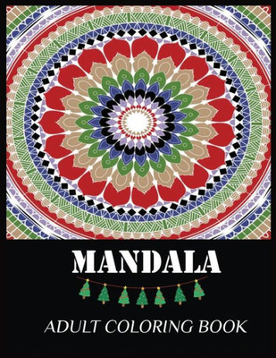 Mandala Adult Coloring Book : 100 Magical Mandalas - An Adult Coloring Book With Fun, Easy, And Relaxing Mandalas