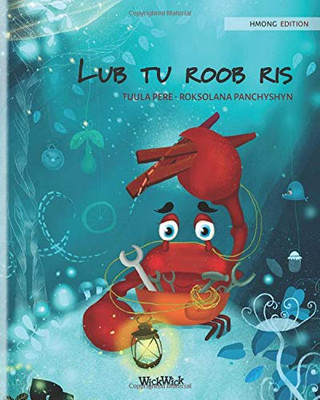 Lub tu roob ris (Hmong Edition of The Caring Crab) (Colin the Crab) (Sino Tibetan Edition) - Paperback