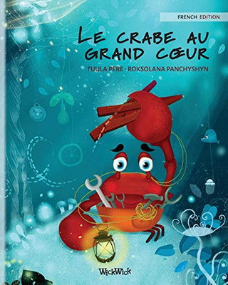 Le crabe au grand coeur (French Edition of "The Caring Crab") (Colin the Crab) - Paperback