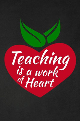 Teaching Is A Work Of Heart : Thank You Gift For Teacher Great For Teacher Appreciation