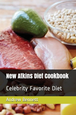 New Atkins Diet Cookbook : Celebrity Favorite Diet