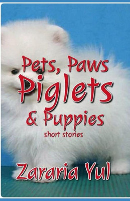 Pet, Paws, Piglets & Puppies