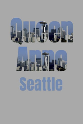 Queen Anne : Seattle Neighborhood Skyline