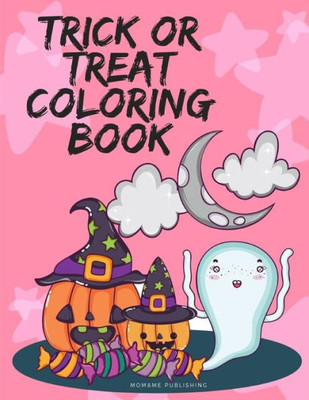 Trick Or Treat Coloring Book : Coloring Pages For Children, Boys, Girls, Toddlers, Preschool, Kindergarten Ages 2-5