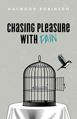 Chasing Pleasure with Pain - Paperback