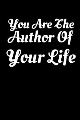 You Are The Author Of You Life : 2020 Goals And Visions