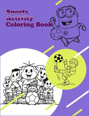 Sports Activity Coloring Book : Exclusive Coloring Book For Kids, Football, Baseball, Soccer, Lovers And Includes Bonus Activity 100 Pages (Coloring Books For Kids)