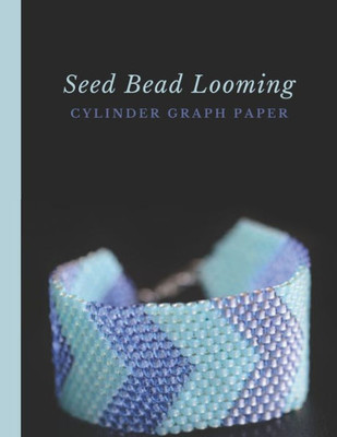 Seed Bead Looming Cylinder Graph Paper : Bonus Materials List Sheets For Square Or Round Loom Pattern Design