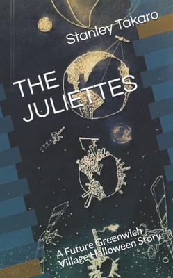 The Juliettes : A Future Greenwich Village Halloween Story