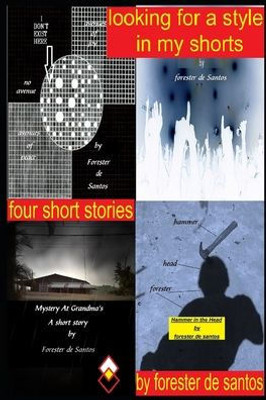 Looking For A Style In My Shorts : Four Short Stories