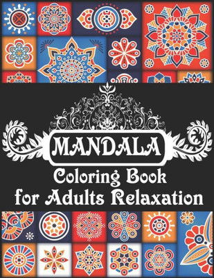 Mandala Coloring Book For Adults Relaxation : 50+ Coloring Pages For Meditation & Happiness