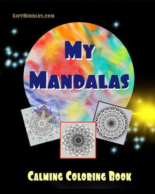 My Mandalas : Calming Coloring Book