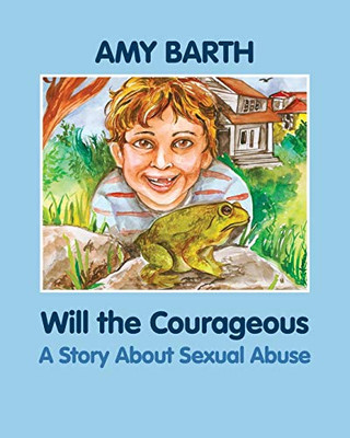 Will the Courageous: A Story about Sexual Abuse (Growing with Love)