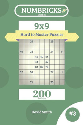 Numbricks Puzzles - 200 Hard To Master Puzzles 9X9