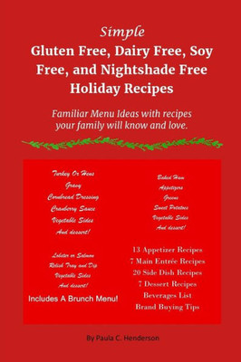 Simple Gluten Free, Dairy Free, Soy Free, And Nightshade Free Holiday Recipes : Familiar Menu Ideas With Recipes Your Family Will Know And Love