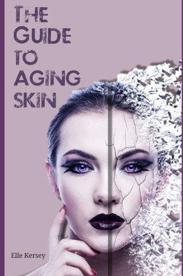 The Guide To Aging Skin